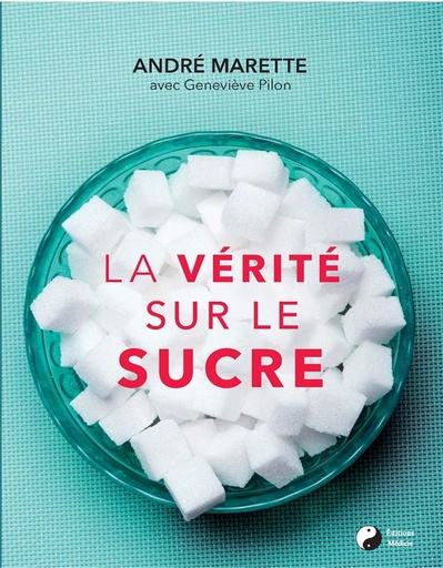 Couverture du livre La vérité sur le sucre de André Marette
