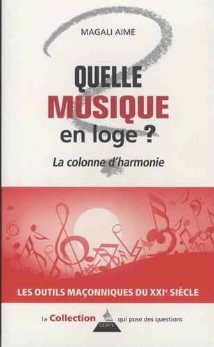 Couverture du livre Quelle musique en loge ? la colonne d'harmonie de Magali Aimé