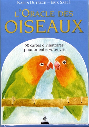 [9791024205045] L'oracle des oiseaux ; 50 cartes divinatoires pour orienter votre vie (coffret de 50 cartes)