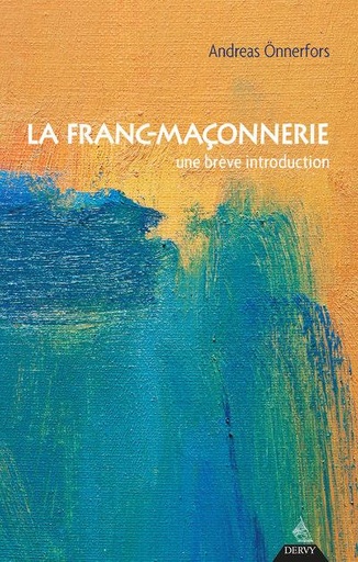 Couverture du livre La franc-maçonnerie : une brève introduction de Andreas J. Önnerfors