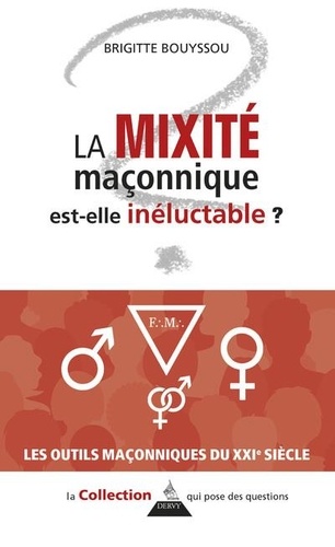 Couverture du livre La mixite maconnique est-elle ineluctable ? de Brigitte Bouyssou