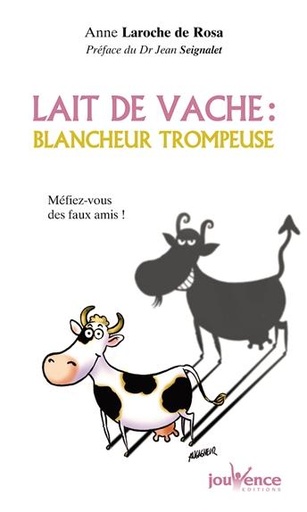 Couverture du livre N 25 lait de vache : blancheur trompeuse (PREFACE DU DR JEAN SEIGNALET) de Anne Laroche-Walter