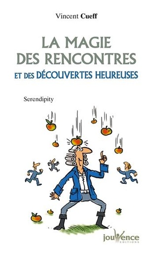 Couverture du livre La magie des rencontres et des découvertes heureuses de Vincent Cueff