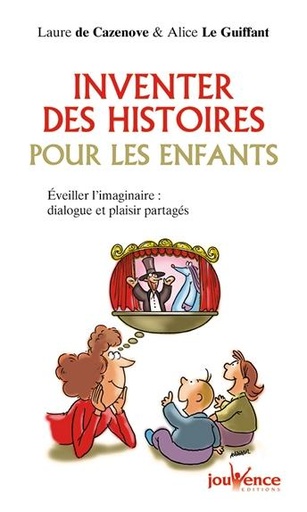 Couverture du livre Inventer des histoires pour les enfants ; éveiller les jeunes esprits de Alice Le Guiffant