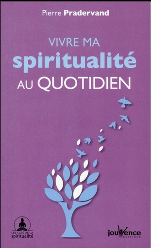 Couverture du livre Vivre ma spiritualité au quotidien de Pierre Pradervand