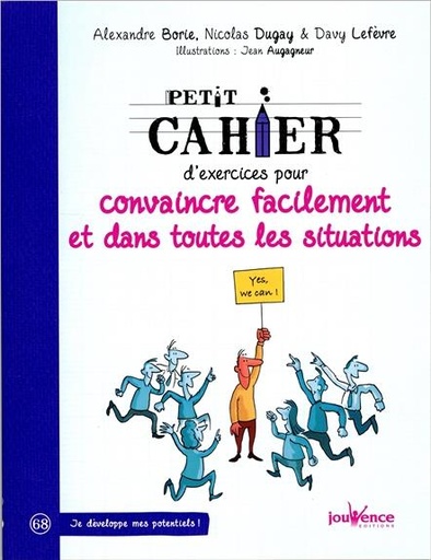 Couverture du livre Petit cahier d'exercices ; pour convaincre facilement et dans toutes les situations de Alexandre Borie