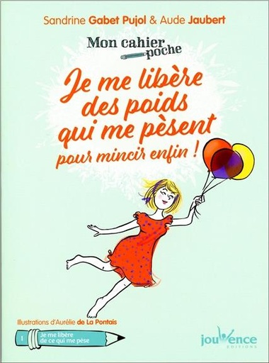 Couverture du livre Mon cahier poche ; je me libère des poids qui me pèsent pour mincir enfin ! de Aude Jaubert