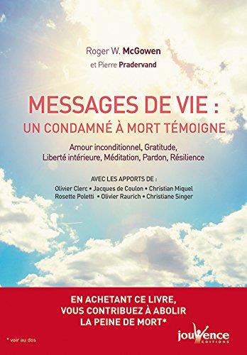 Couverture du livre Messages de vie du couloir de la mort ; amour inconditionnel, gratitude, liberté intérieure, méditation, pardon, résilience de Pierre Pradervand