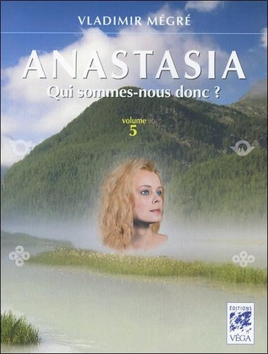 [9782858296330] Anastasia, qui sommes-nous donc ? - volume 5