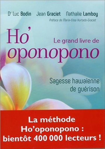 [épuisé] Le grand livre de ho'oponopono ; sagesse hawaïenne de guérison (préface Maria-Elisa Hurtado-Graciet)