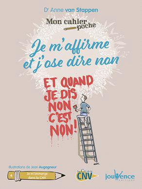 Couverture du livre Mon cahier poche t.12 ; je m'affirme et j'ose dire non ; je m'immerge dans la CNV de Anne van Stappen
