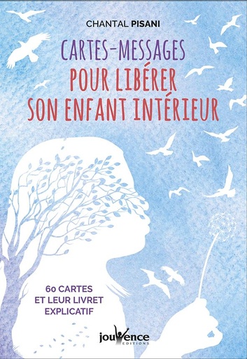 Couverture du livre Cartes-messages pour libérer son enfant intérieur ; 60 cartes et leur livret explicatif (60 cartes) de Chantal Pisani