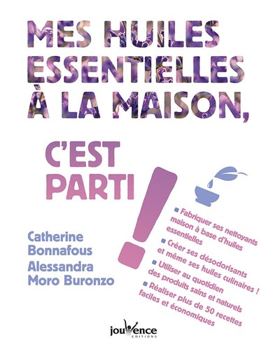 Couverture du livre Mes huiles essentielles à la maison, c'est parti ! de Alessandra Moro Buronzo