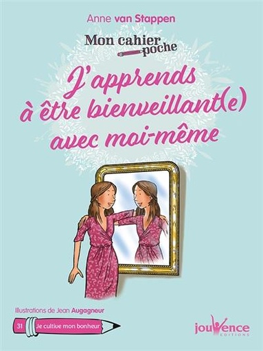 Couverture du livre Mon cahier poche t.52 ; j'apprends à être bienveillant.e avec moi-même (31e édition) de Anne van Stappen