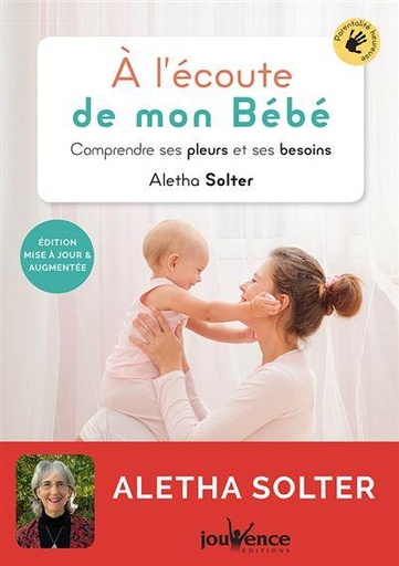 Couverture du livre à l'écoute de mon bébé ; comprendre ses pleurs et ses besoins de Aletha Jauch Solter