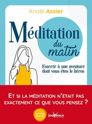 Couverture du livre Méditations du matin ; s'ouvrir à une aventure dont vous êtes le héros de Anaël Assier