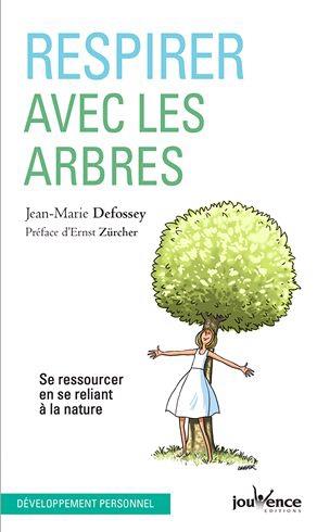 [épuisé] Respirer avec les arbres ; se ressourcer en se reliant à la nature (préface Ernst Zürcher)