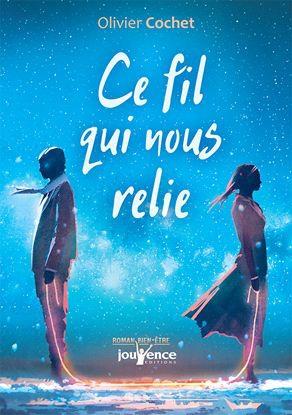 Couverture du livre Ce fil qui nous relie de Olivier Cochet