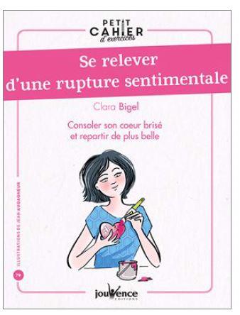 [9782889532612] Petit cahier d'exercices ; se relever d'une rupture sentimentale ; consoler son coeur brisé et repartir de plus belle