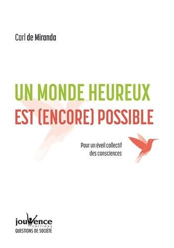 [épuisé] Un monde heureux est (encore) possible ; pour un éveil collectif des consciences