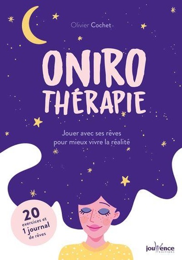 Couverture du livre Onirothérapie : jouer avec ses rêves pour mieux vivre la réalité de Olivier Cochet
