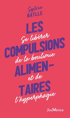 Couverture du livre Les compulsions alimentaires de Sylvie Batlle