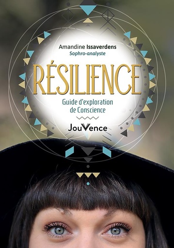 Couverture du livre Résilience ; guide d'exploration de conscience de Amandine Issaverdens