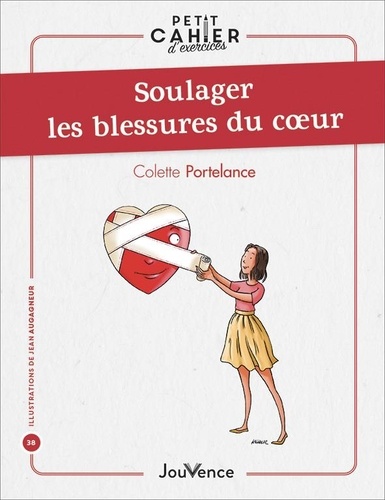 [épuisé] Petit cahier d'exercices ; soulager les blessures du coeur
