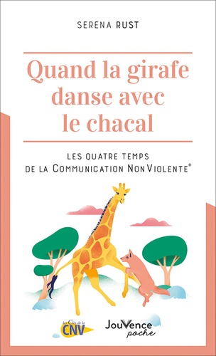 [9782889535965] Quand la girafe danse avec le chacal : les quatre temps de la communication nonviolente
