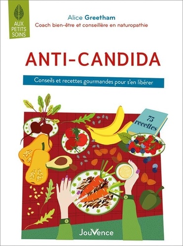 Couverture du livre Anti-candida : conseils et recettes gourmandes pour s'en libérer de Alice Greetham