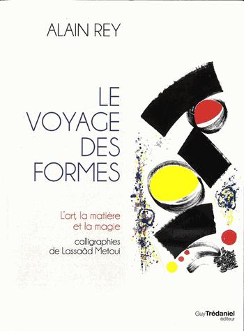 Couverture du livre Le voyage des formes de Alain Marie Rey