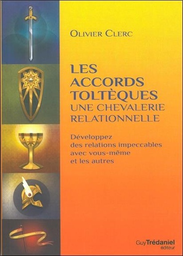 [9782813207753] Les accords toltèques : une chevalerie relationnelle