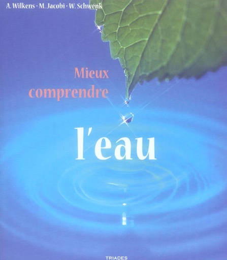 Couverture du livre MIEUX COMPRENDRE L'EAU de Andreas Wilkens