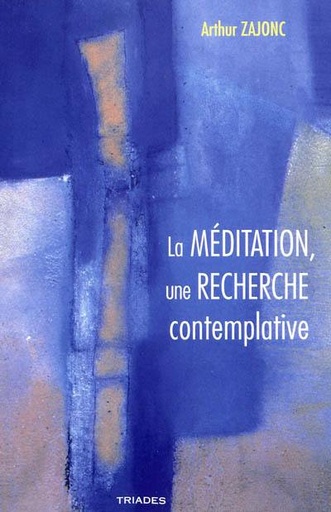 Couverture du livre MEDITATION UNE RECHERCHE CONTEMPLAT de Arthur Zajonc