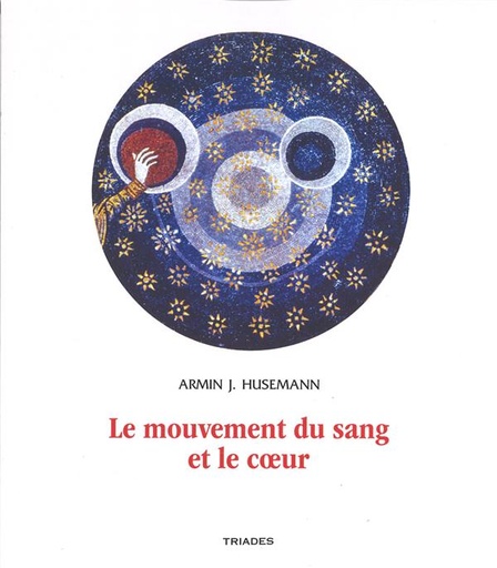 Couverture du livre MOUVEMENT DU SANG ET LE COEUR de Armin J. Husemann