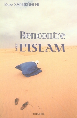 Couverture du livre RENCONTRE AVEC L'ISLAM de Bruno Sandkühler