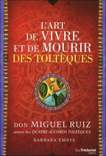 Couverture du livre L’art de vivre et de mourir des toltéques de Barbara Emrys