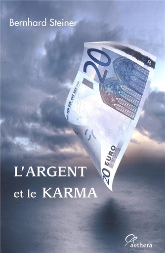 Couverture du livre ARGENT ET LE KARMA de Bernhard Steiner