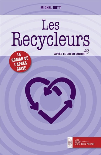 [9782364291003] Les recycleurs ; le roman de l'après crise (préface Jean-Claude Mensch)