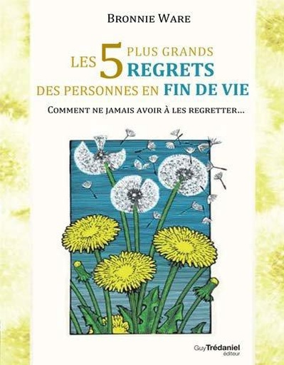 Couverture du livre Les 5 regrets des personnes en fin de vie de Bronnie Ware