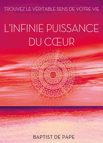 Couverture du livre L'infinie puissance du coeur de Baptist De Pape