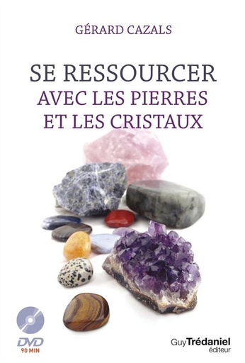 Couverture du livre Se ressourcer avec les pierres et les cristaux (DVD) de Gérard Cazals