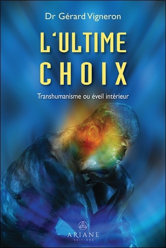[9782896266005] L'ultime choix - Transhumanisme ou éveil intérieur