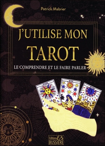 [9782850908309] J'utilise mon tarot - Le comprendre et le faire parler