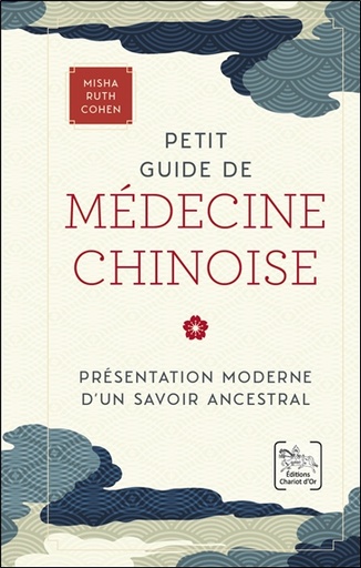 [9782360470907] Petit guide de médecine chinoise - Présentation moderne d'un savoir ancestral