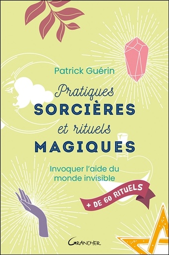 [9782733915301] Pratiques sorcières et rituels magiques - Invoquer l'aide du monde invisible