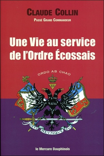 [9782356624864] Une Vie au service de l'Ordre Ecossais