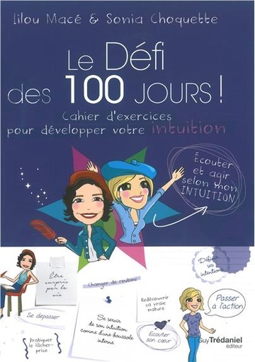 Couverture du livre Le Défi des 100 jours ! Cahier d'exercices pour développer votre intuition de Sonia Choquette