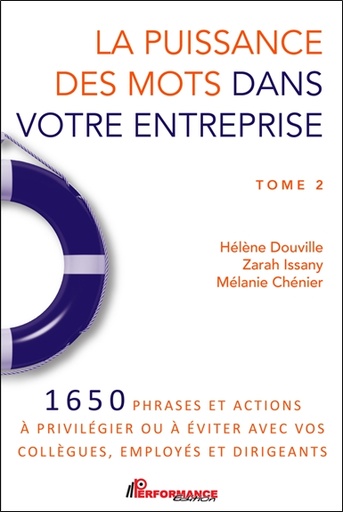 Couverture du livre La puissance des mots dans votre entreprise Tome 2 - 1650 phrases et actions à privilégier ou à éviter avec vos collègues, employés et dirigeants de Hélène Douville