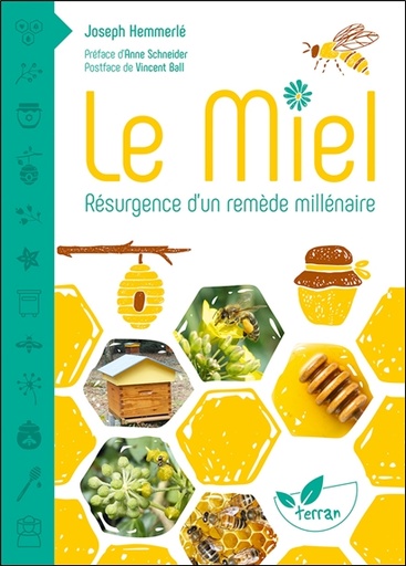 [9782359811629] Le miel - Résurgence d'un remède millénaire